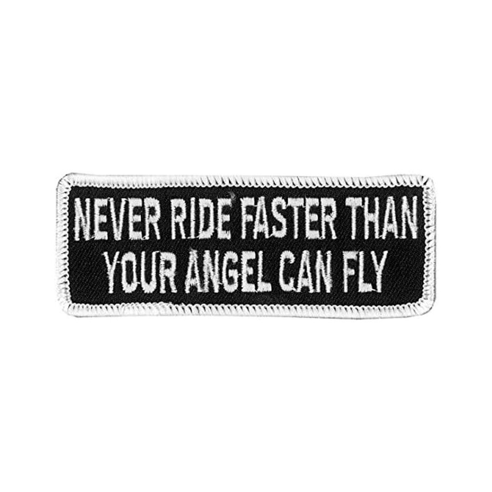 Never Ride Faster Than Your Angel Can Fly - Iron-On/Sew-On Rayon Patch - 4" x 2"